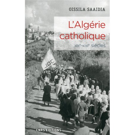 L'Algérie catholique XIXe-XXe siècles