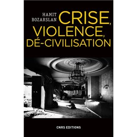 Crise, violence, dé-civilisation