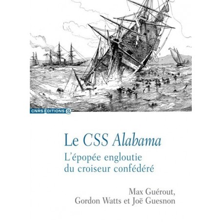 Le CSS Alabama - L'épopée engloutie du croiseur confédéré