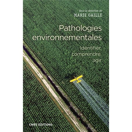 Pathologies environnementales - Identifier, comprendre, agir