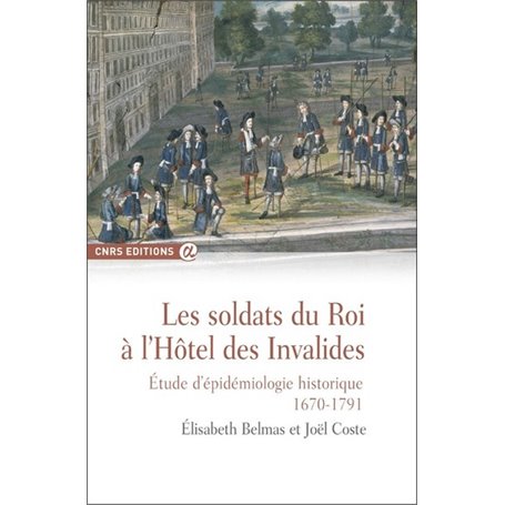 Les soldats du Roi à l'Hôtel des Invalides