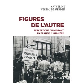 Figures de l'Autre - Perceptions du migrant en France 1870-2022