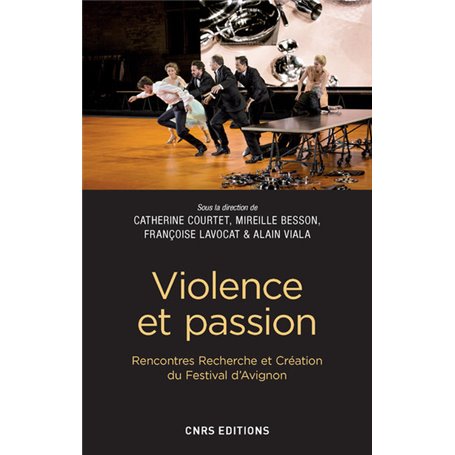 Violence et passion. Rencontres Recherche et Création du Festival d'Avignon