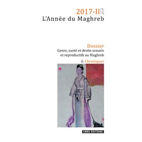 L'Année du Maghreb 2017-II - numéro 17 Genre, santé et droits sexuels et reproductifs au Maghreb