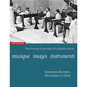 Musique, images, instruments 1- numéro 17 Instruments électriques, électroniques et virtuels