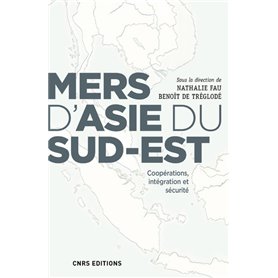 Mers d'Asie du Sud-Est. Coopérations, intégration et sécurité