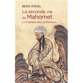 La seconde vie de Mahomet. Le Prophète dans la littérature