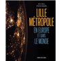 Lille Métropole en Europe et dans le monde - Présences, ouvertures et influences