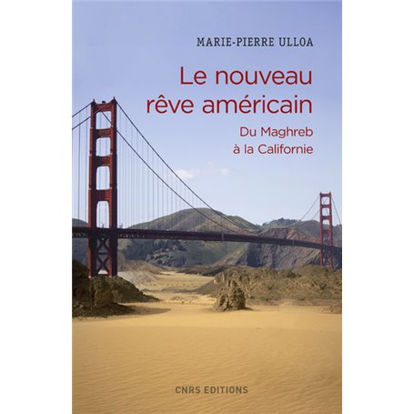 Le nouveau rêve américain. Du Maghreb à la Californie