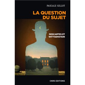 La question du sujet. Descartes et Wittgenstein