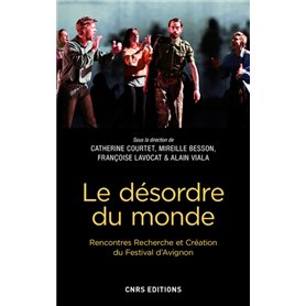 Le désordre du monde. Rencontres Recherche et Création du Festival d'Avignon