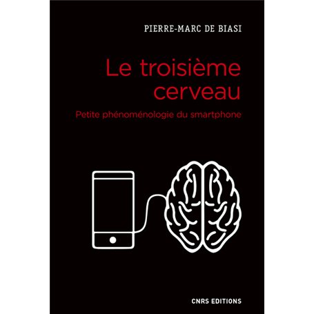 Le troisième cerveau. Petite phénoménologie du smartphone