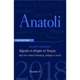 Anatoli N09 Migrants et réfugiés en Turquie, dans leur contexte historique, politique et social