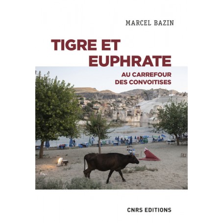 Tigre et Euphrate - Au carrefour des convoitises