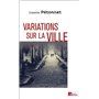 Variations sur la ville - Textes et conférences d'Ethnologie urbaine, 1970-2010