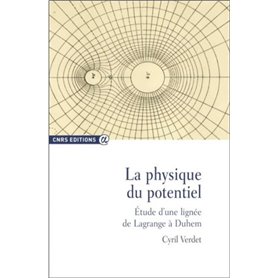 La physique du potentiel - Etude d'Une lignée de Lagrange à Duhem