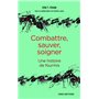 Combattre, sauver, soigner - Une histoire de fourmis