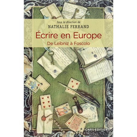 Ecrire en Europe. De Leibniz à Foscolo