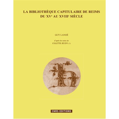 La bibliothèque capitulaire de Reims du XVe au XVIIIe siècle