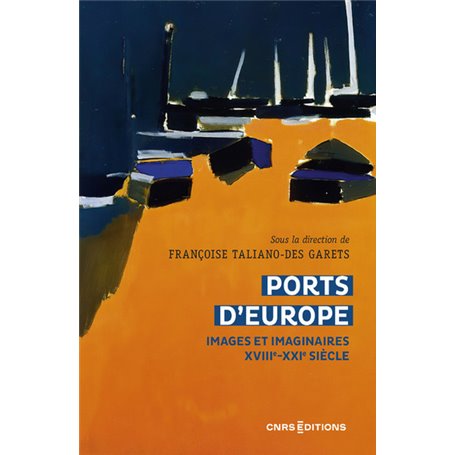 Ports d'Europe - Images et imaginaires XVIIIe-XXIe siècle