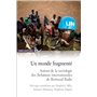 Un monde fragmenté. Autour de la sociologie des Relations internationales de Bertrand Badie