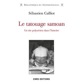 Le tatouage Samoan . Un rite Polynésien dans l'histoire