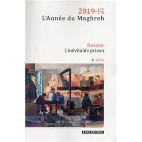 Année du Maghreb 2019-1 - numéro 20 L'inévitable prison