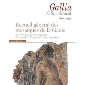 Recueil général des mosaïques de la Gaule. III - Province de Narbonnaise. 4. Marseille, glanum et la