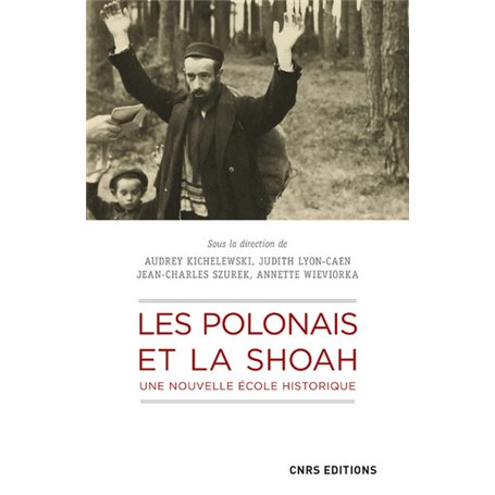 Les Polonais et la Shoah. Une nouvelle école historique