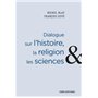 Dialogue sur l'histoire, la religion et les sciences