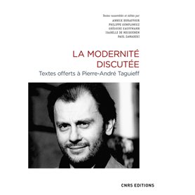 La Modernité discutée - Textes offerts à Pierre-André Taguieff