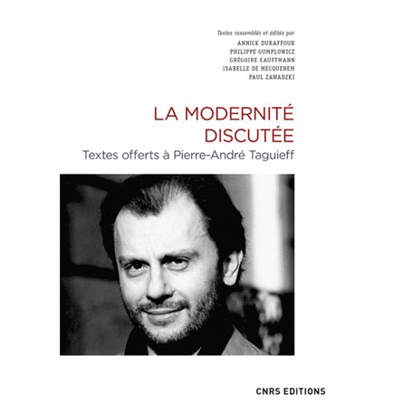 La Modernité discutée - Textes offerts à Pierre-André Taguieff