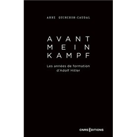 Avant Mein Kampf - Les années de formation d'Adolf Hitler