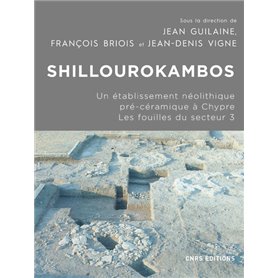 Shillourokambos - Un établissement néolithique pré-céramique à Chypre - Les fouilles du secteur 3