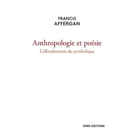 Anthropologie et poésie - L'effondrement du symbolique