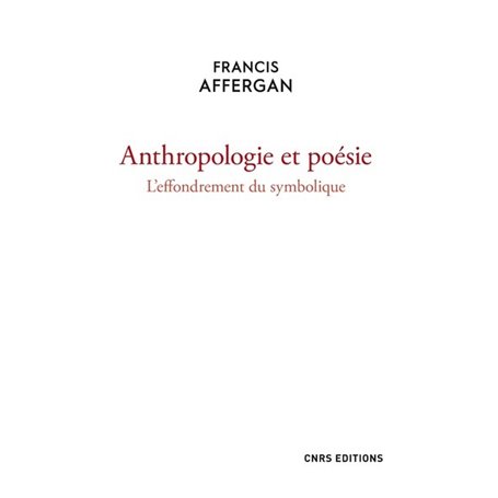 Anthropologie et poésie - L'effondrement du symbolique