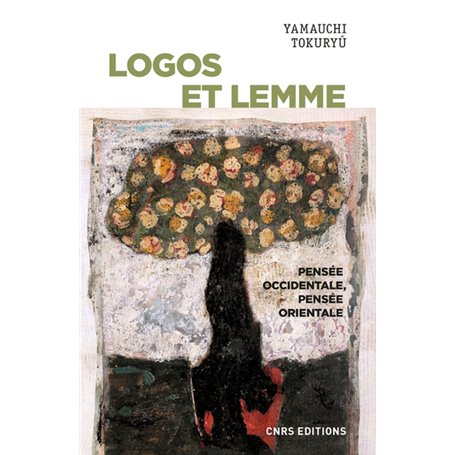 Logos et lemme - Pensée occidentale, pensée orientale