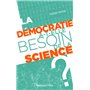 La démocratie a-t-elle besoin de la science ?