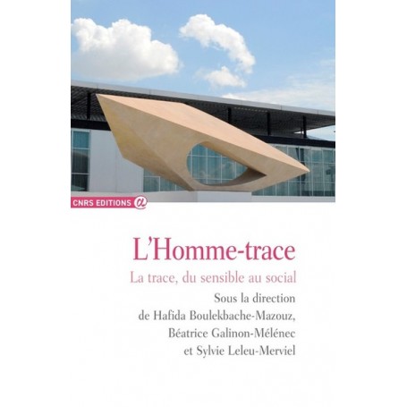 L'Homme-trace - La trace, du sensible au social