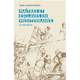 Maitres et esclaves en Méditerranée Xe-XIXe siècle