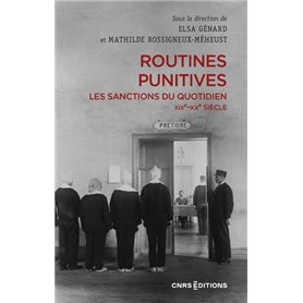 Routines punitives - Les sanctions du quotidien XIXe-XXe siècle