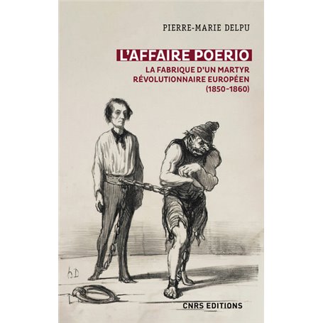 L'affaire Poerio (1851-1859). La fabrique d'un martyr révolutionnaire européen (1850-1860)