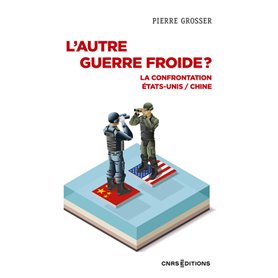 L'autre guerre froide ? - La confrontation États-Unis / Chine