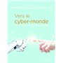 Vers le cyber-monde. Humain et numérique en interaction