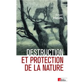 Destruction et protection de la nature