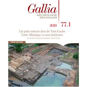 Gallia 77-1 Les ports romains dans les Trois Gaules. Entre Atlantique et eaux intérieures