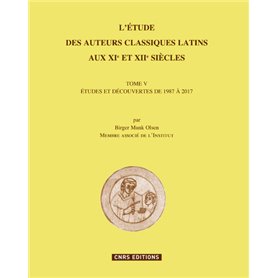 L'étude des auteurs classiques latins aux XIe et XIIe siècles - tome V - Tome 5
