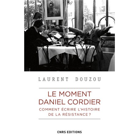 Le moment Daniel Cordier. Comment écrire l'histoire de la Résistance ?