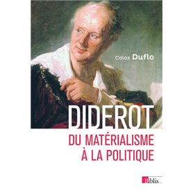 Diderot. Du matérialisme à la politique