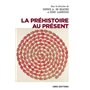 La préhistoire au présent